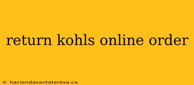 return kohls online order