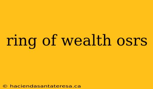 ring of wealth osrs