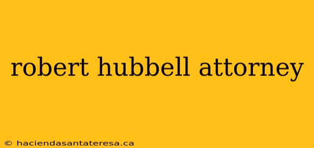 robert hubbell attorney