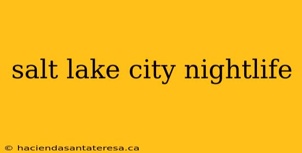 salt lake city nightlife