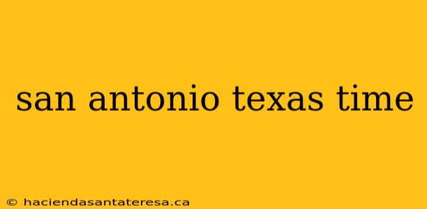 san antonio texas time