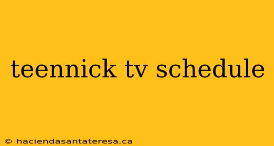 teennick tv schedule