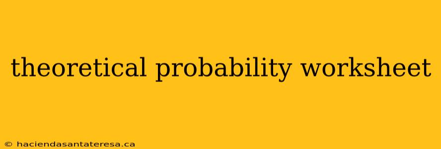 theoretical probability worksheet