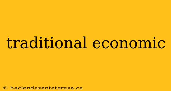 traditional economic