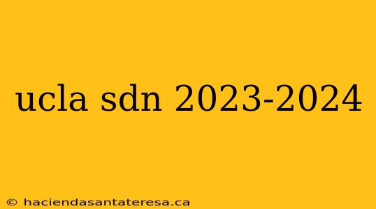 ucla sdn 2023-2024