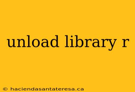 unload library r