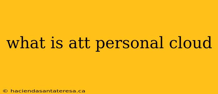 what is att personal cloud
