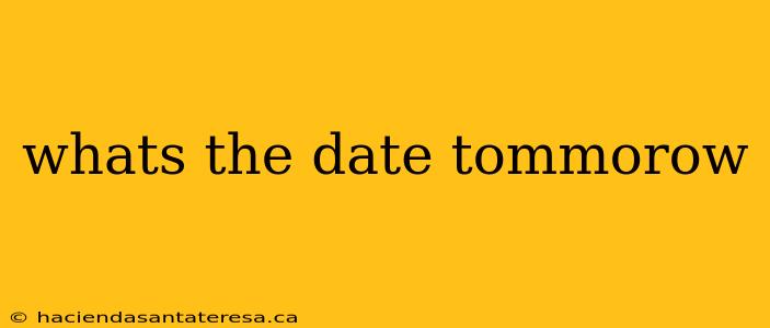 whats the date tommorow
