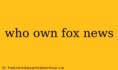who own fox news