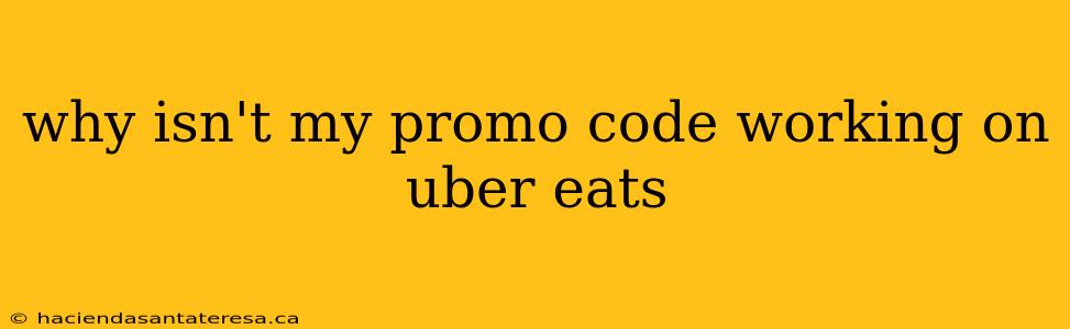 why isn't my promo code working on uber eats
