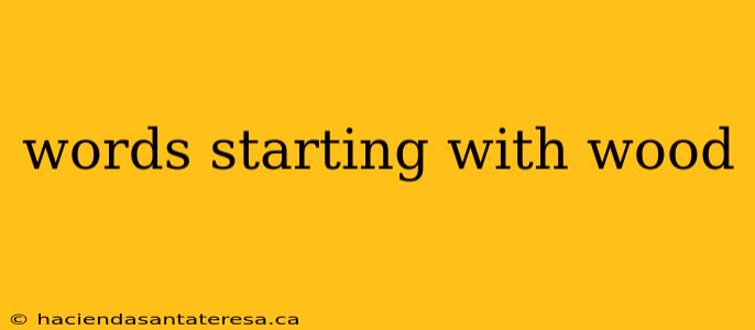 words starting with wood