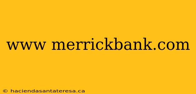 www merrickbank.com