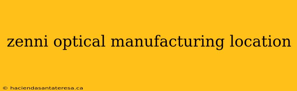 zenni optical manufacturing location